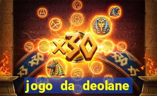 jogo da deolane que ganha dinheiro